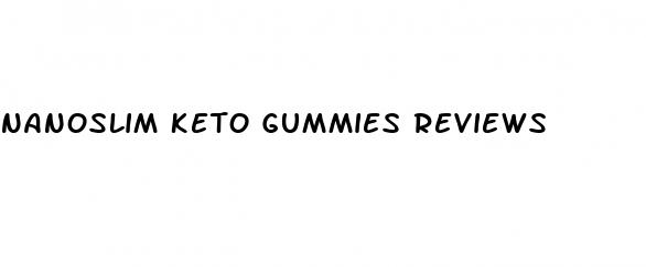 nanoslim keto gummies reviews