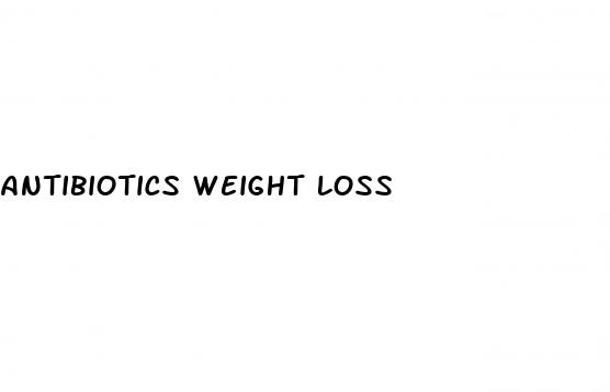 antibiotics weight loss