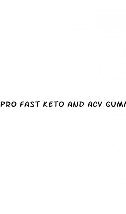 pro fast keto and acv gummies