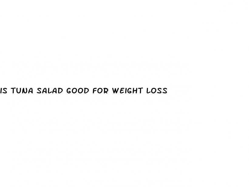 is tuna salad good for weight loss