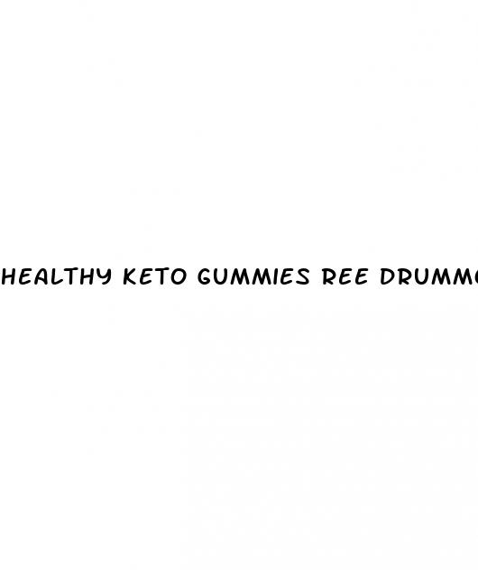 healthy keto gummies ree drummond