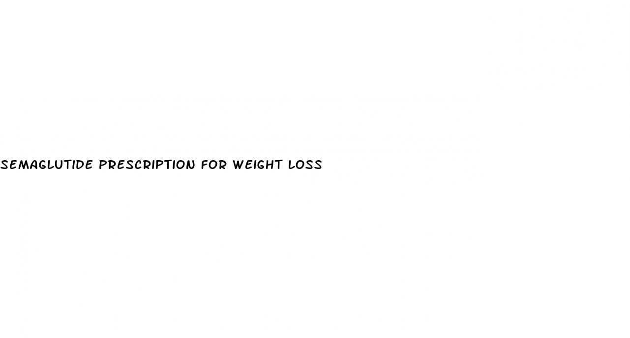 semaglutide prescription for weight loss