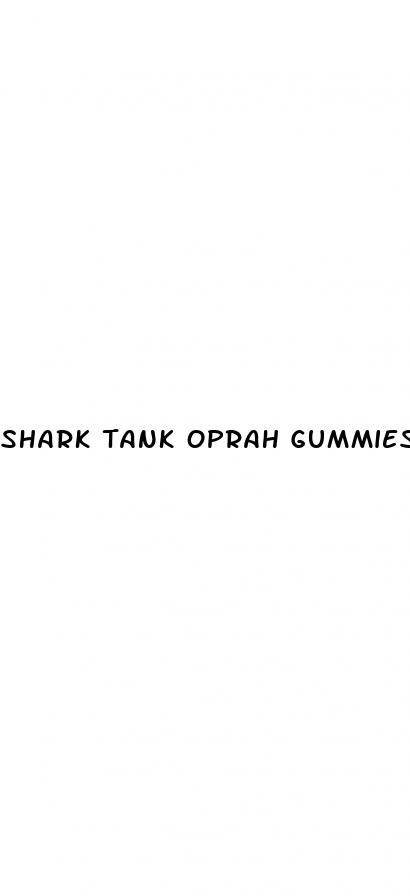 shark tank oprah gummies