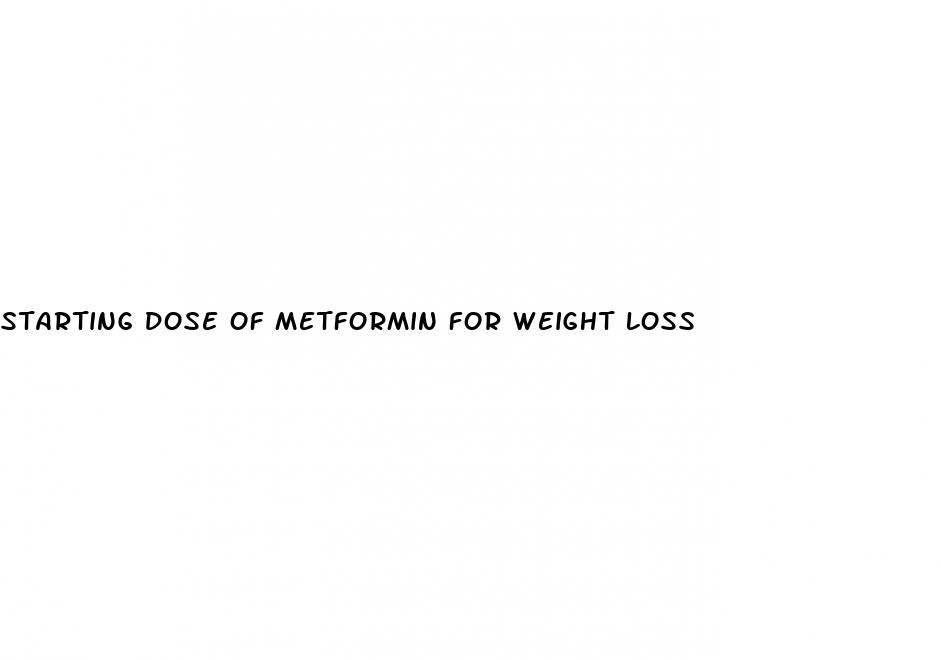 starting dose of metformin for weight loss