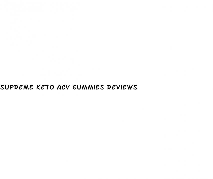 supreme keto acv gummies reviews