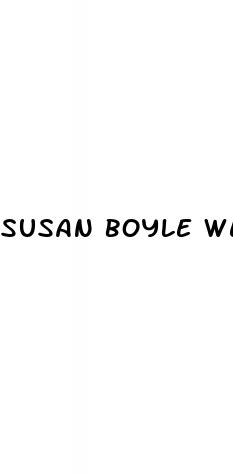susan boyle weight loss