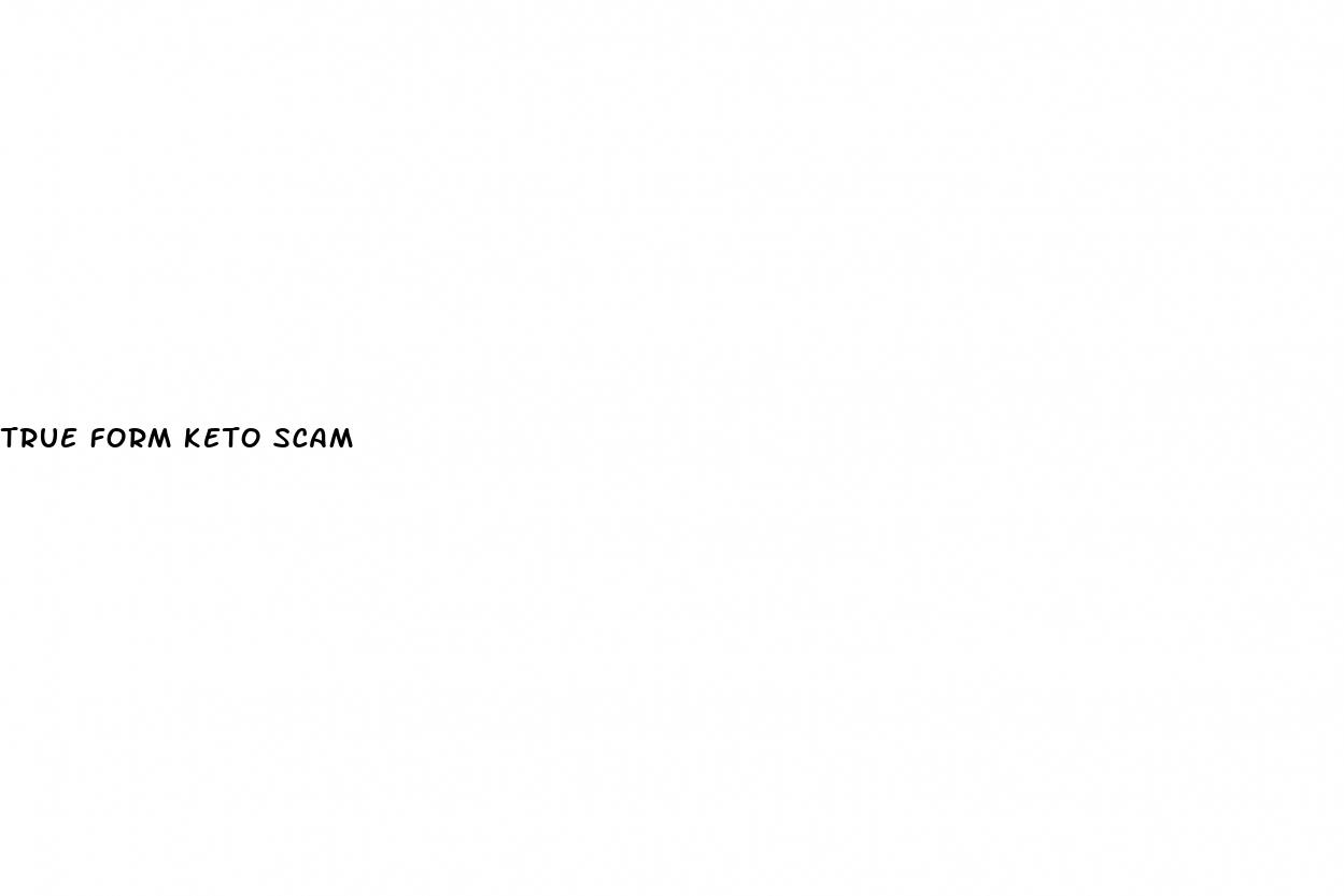 true form keto scam