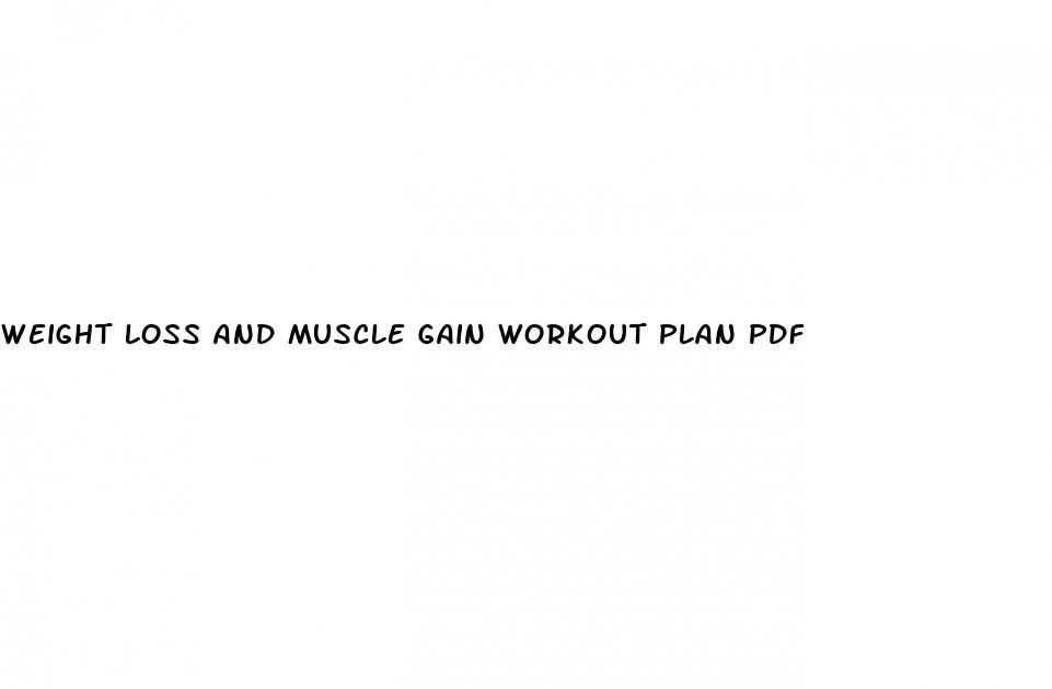 weight loss and muscle gain workout plan pdf
