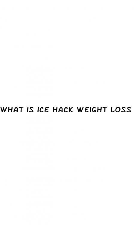 what is ice hack weight loss