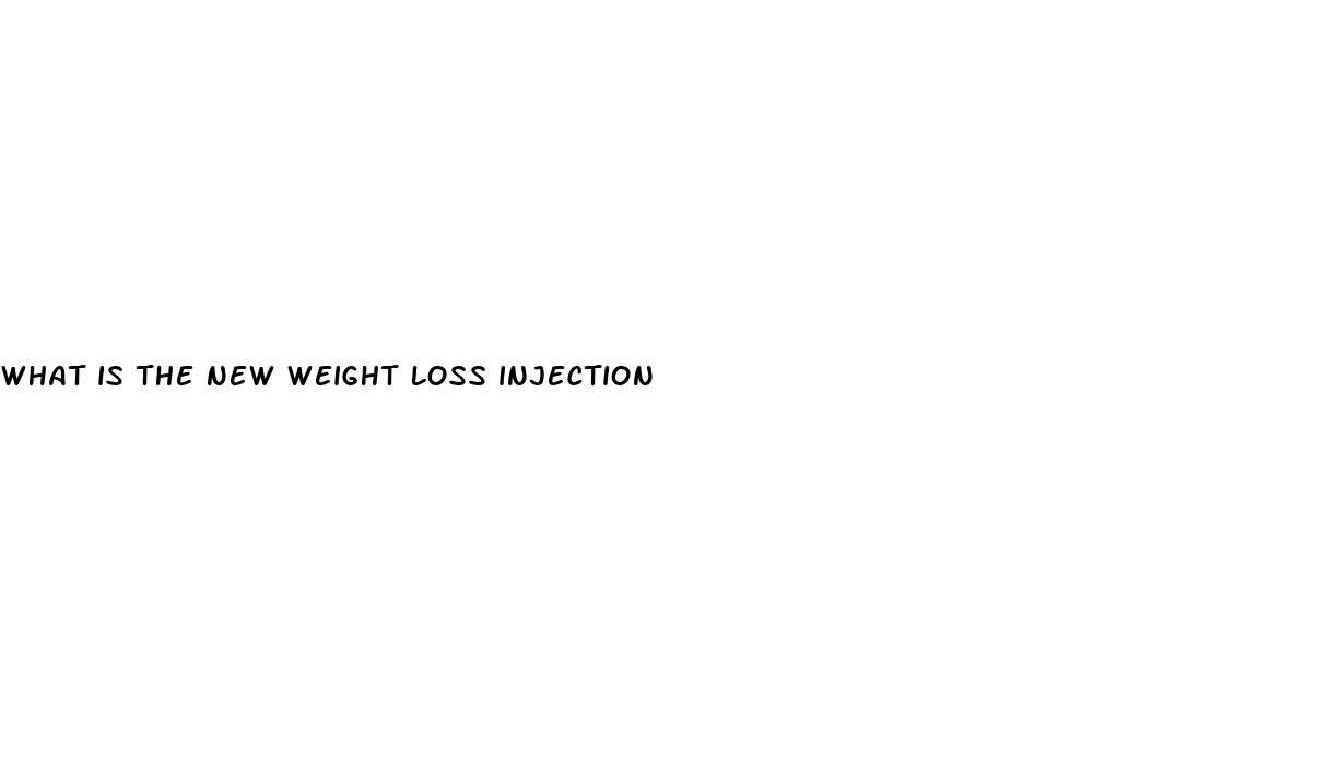 what is the new weight loss injection
