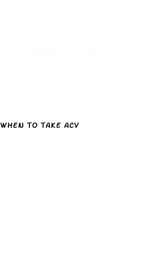 when to take acv