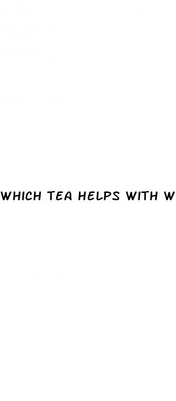 which tea helps with weight loss