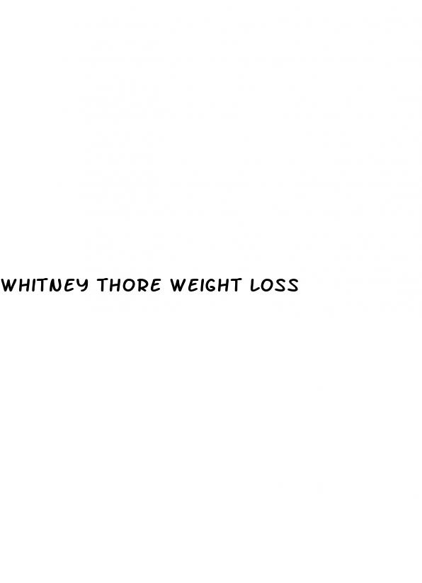 whitney thore weight loss