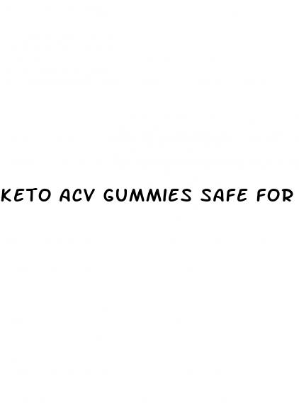 keto acv gummies safe for high blood pressure