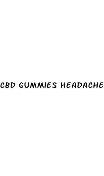 cbd gummies headache