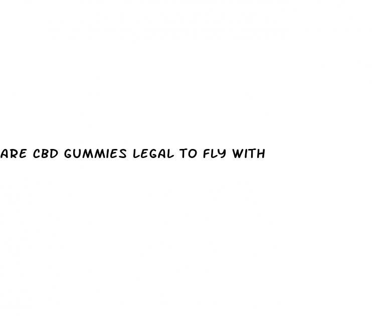 are cbd gummies legal to fly with