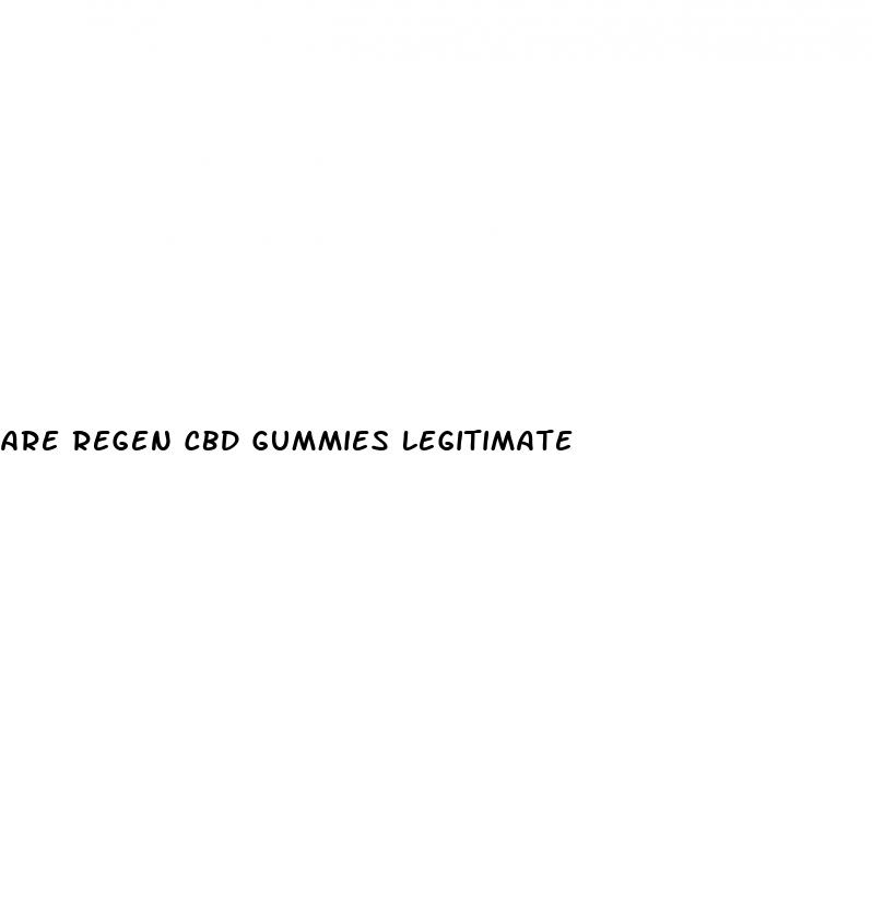 are regen cbd gummies legitimate