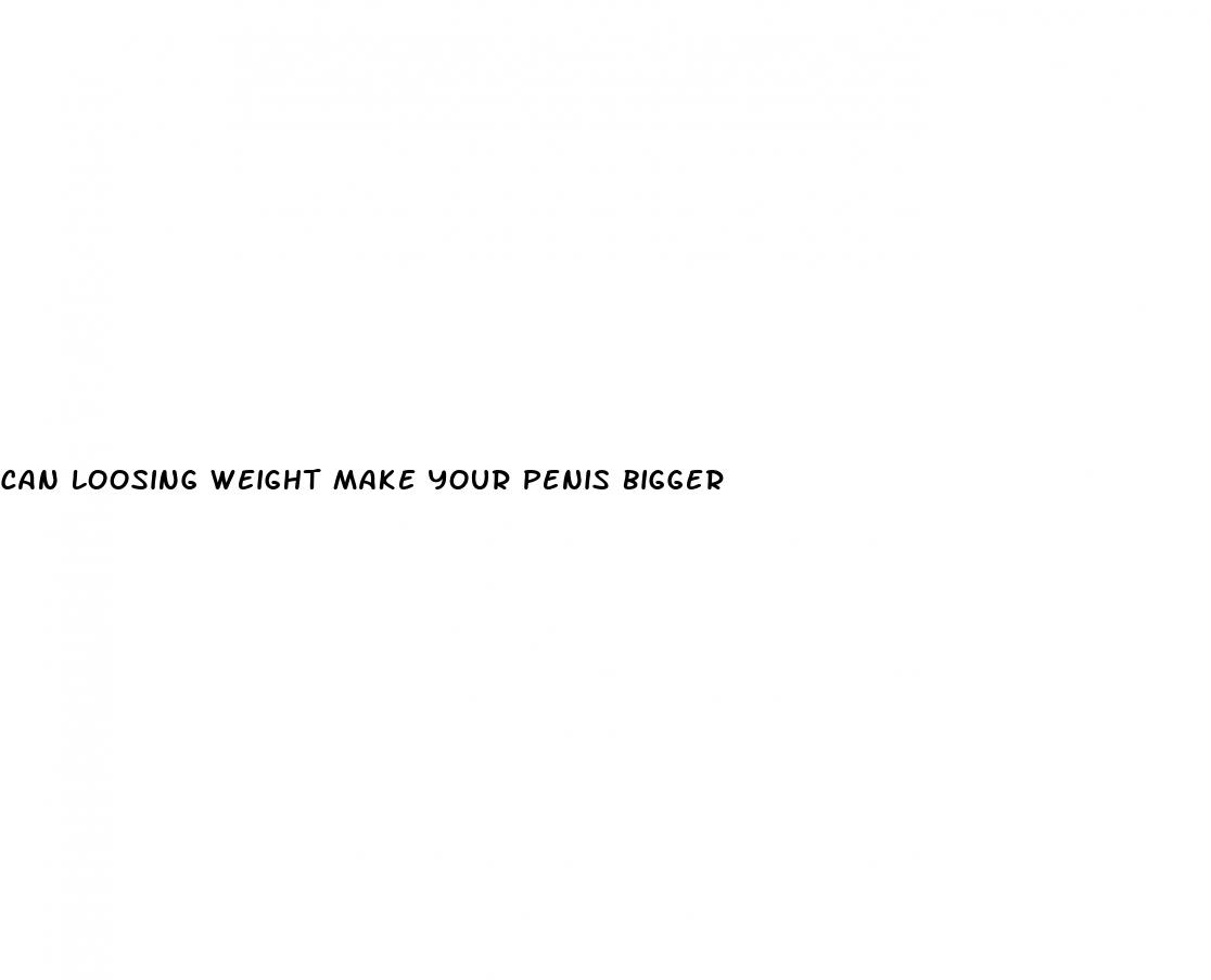 can loosing weight make your penis bigger