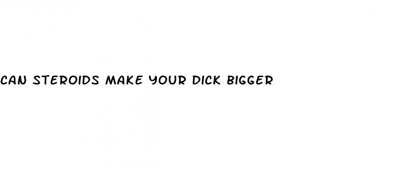 can steroids make your dick bigger