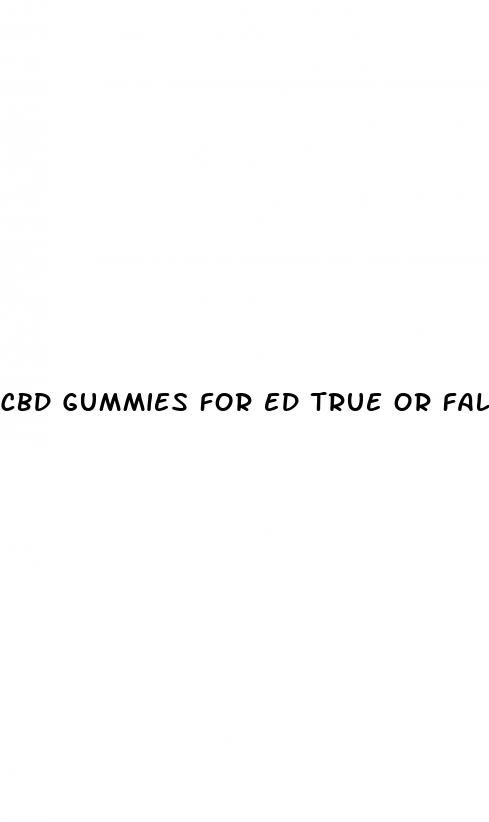 cbd gummies for ed true or false