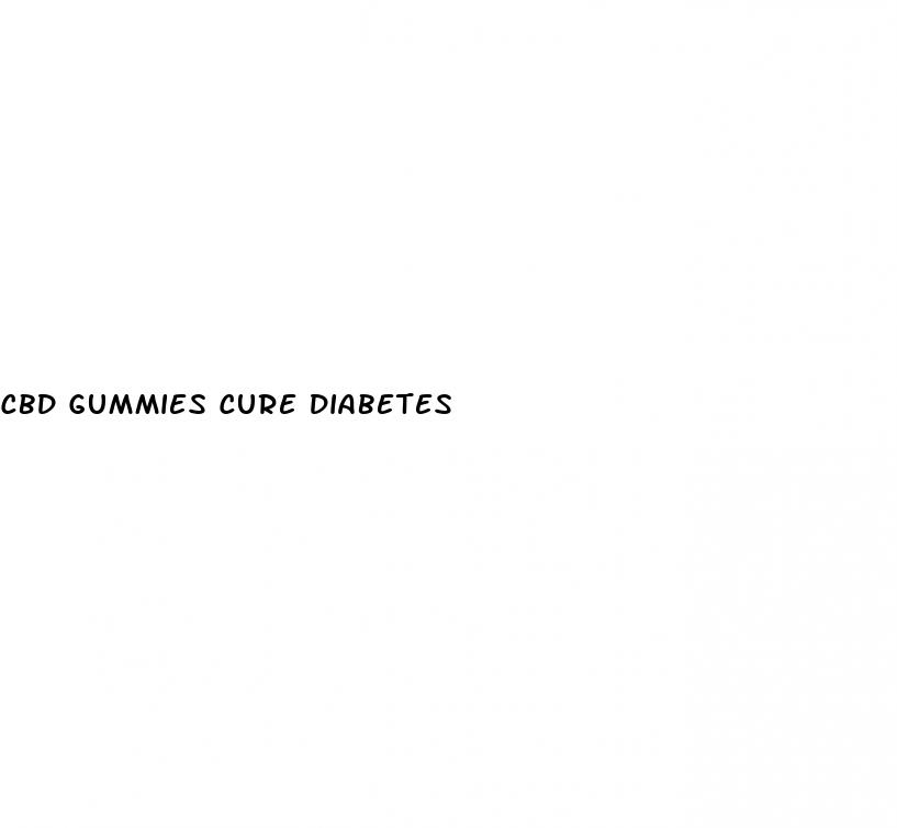 cbd gummies cure diabetes