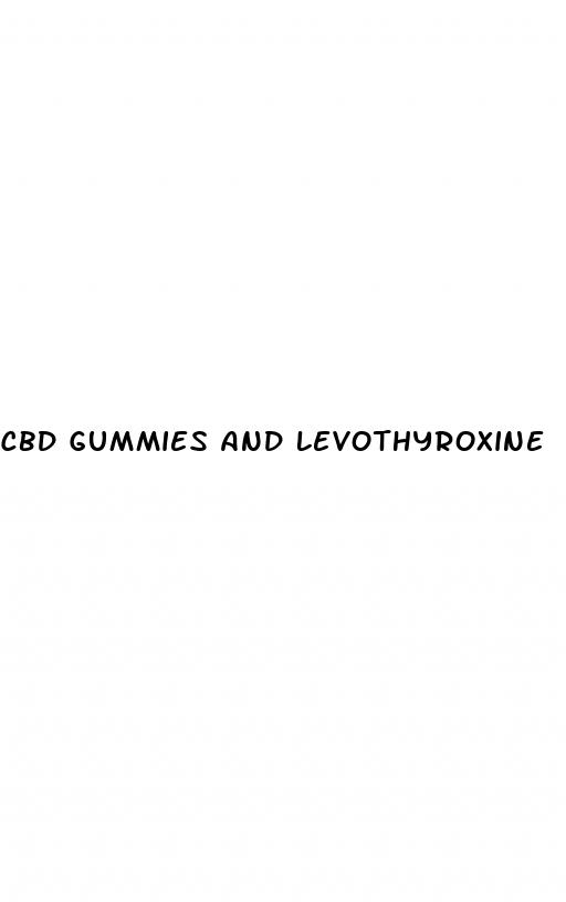 cbd gummies and levothyroxine