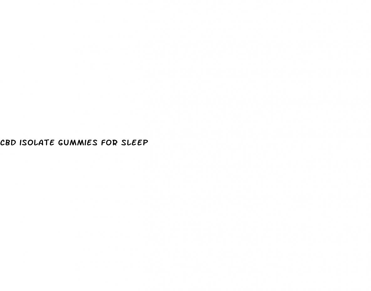 cbd isolate gummies for sleep