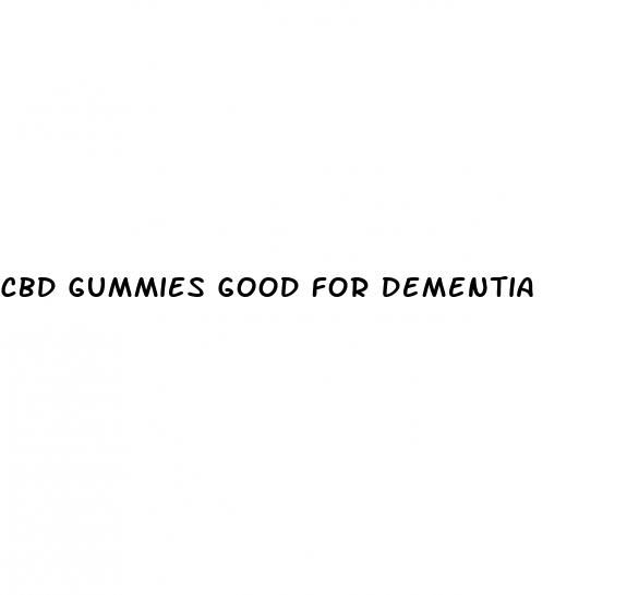 cbd gummies good for dementia