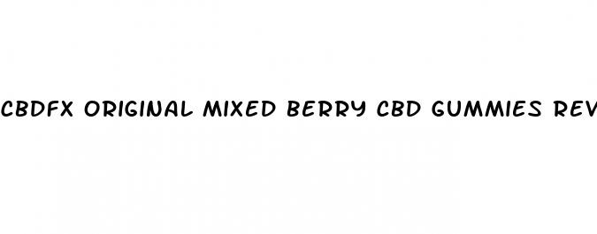 cbdfx original mixed berry cbd gummies review