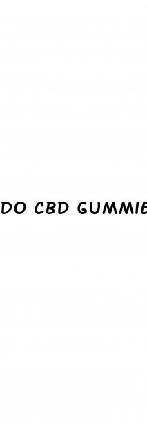 do cbd gummies make you feel funny