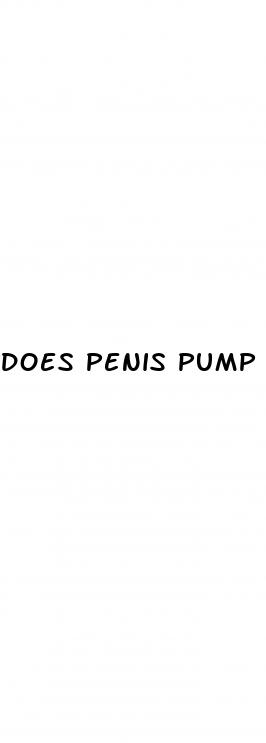 does penis pump make you bigger