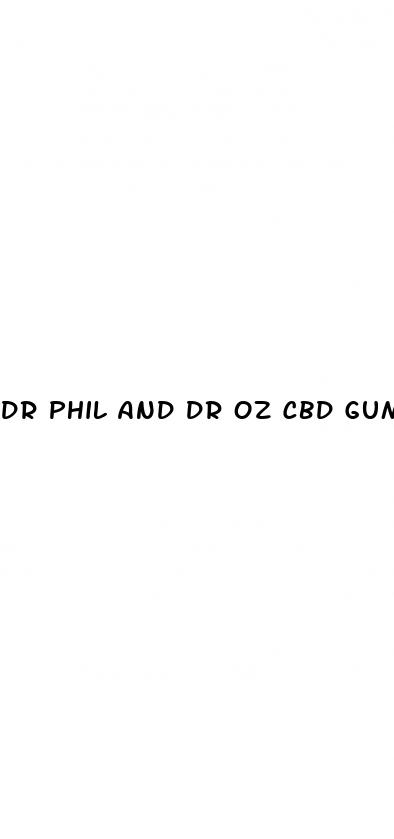 dr phil and dr oz cbd gummies