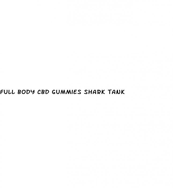 full body cbd gummies shark tank