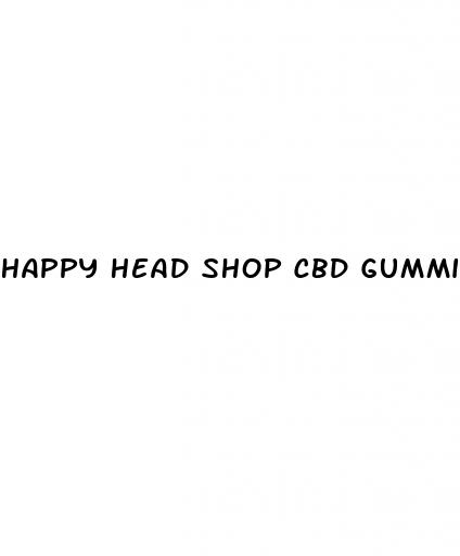 happy head shop cbd gummies