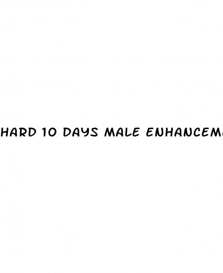 hard 10 days male enhancement pills