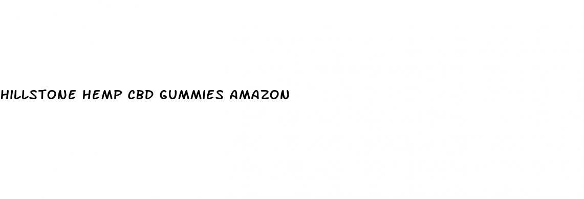 hillstone hemp cbd gummies amazon