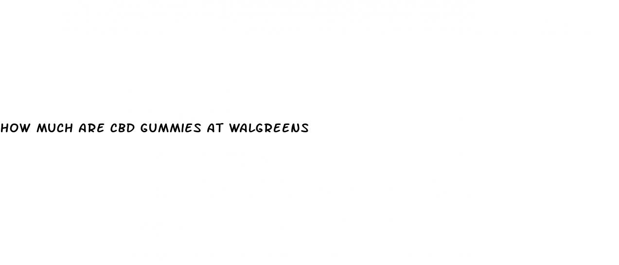 how much are cbd gummies at walgreens