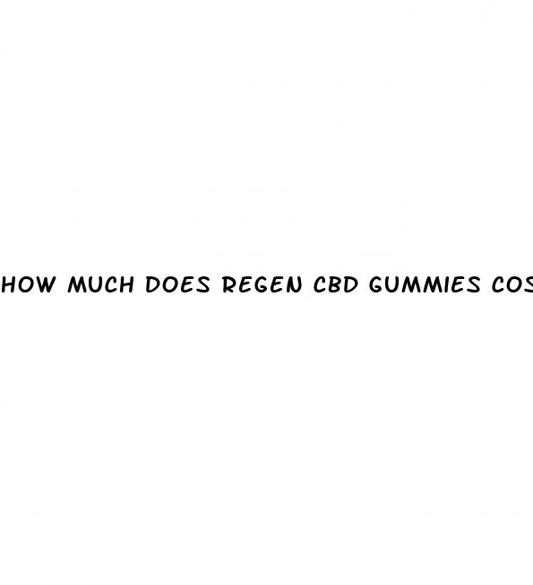 how much does regen cbd gummies cost