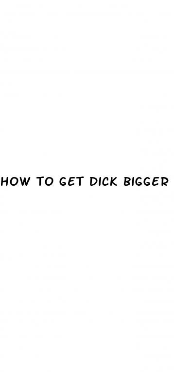 how to get dick bigger naturally