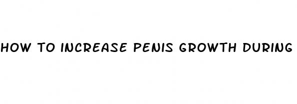 how to increase penis growth during puberty