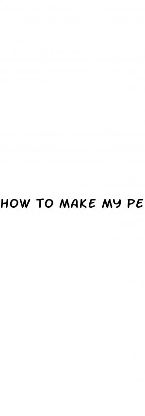 how to make my penis bigger and longer