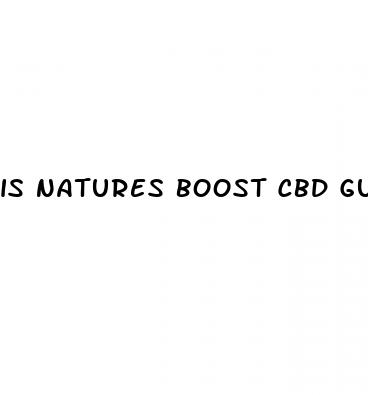 is natures boost cbd gummies legit