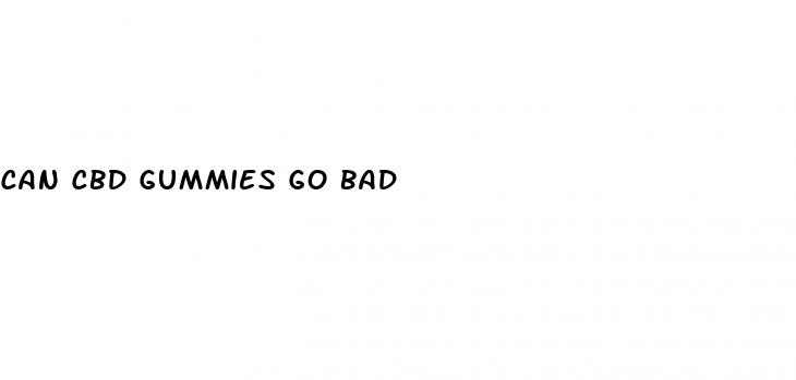can cbd gummies go bad
