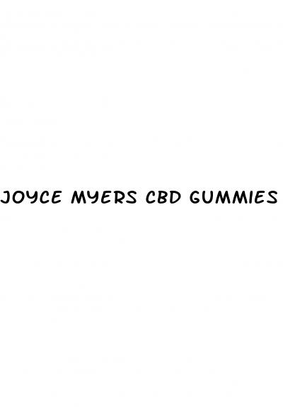 joyce myers cbd gummies