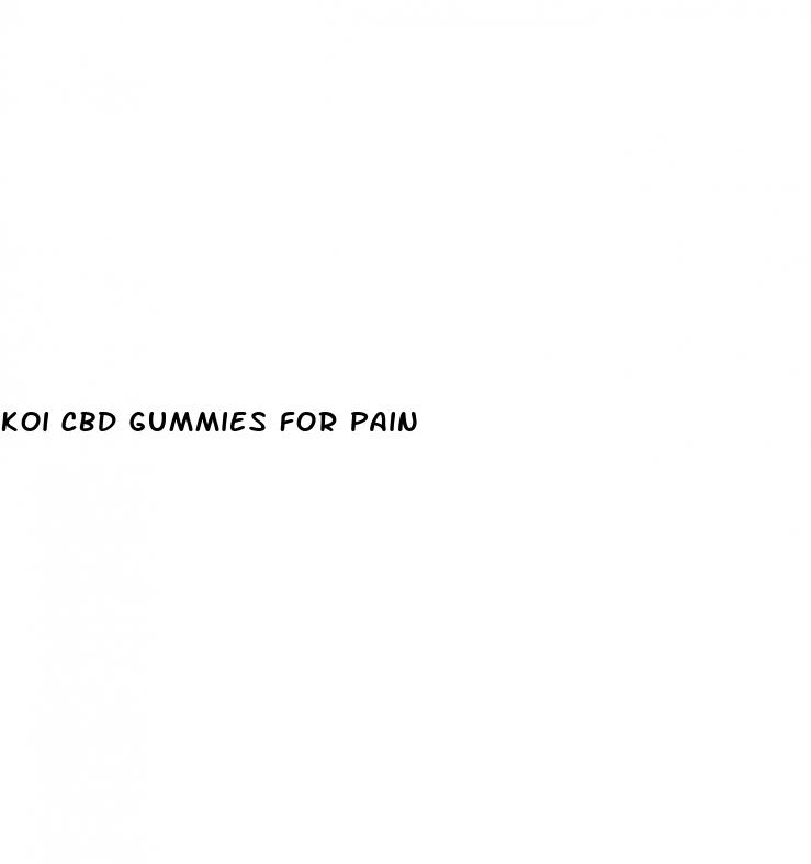 koi cbd gummies for pain