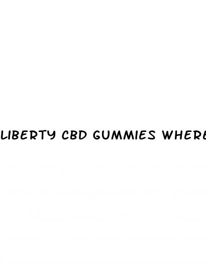 liberty cbd gummies where to buy