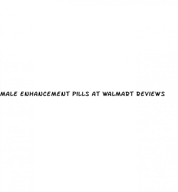 male enhancement pills at walmart reviews