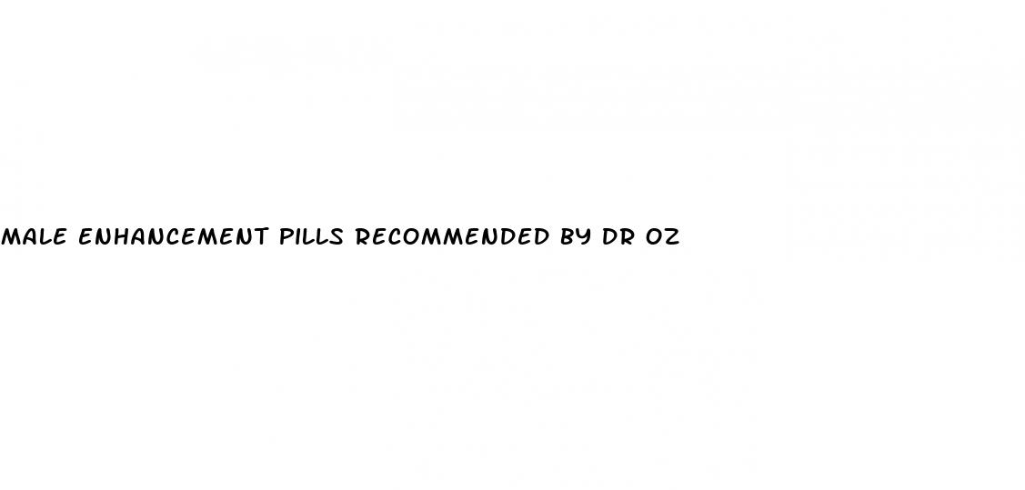 male enhancement pills recommended by dr oz