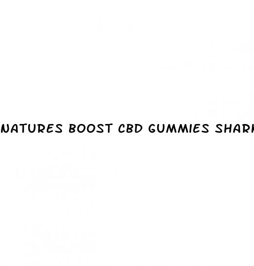 natures boost cbd gummies shark tank