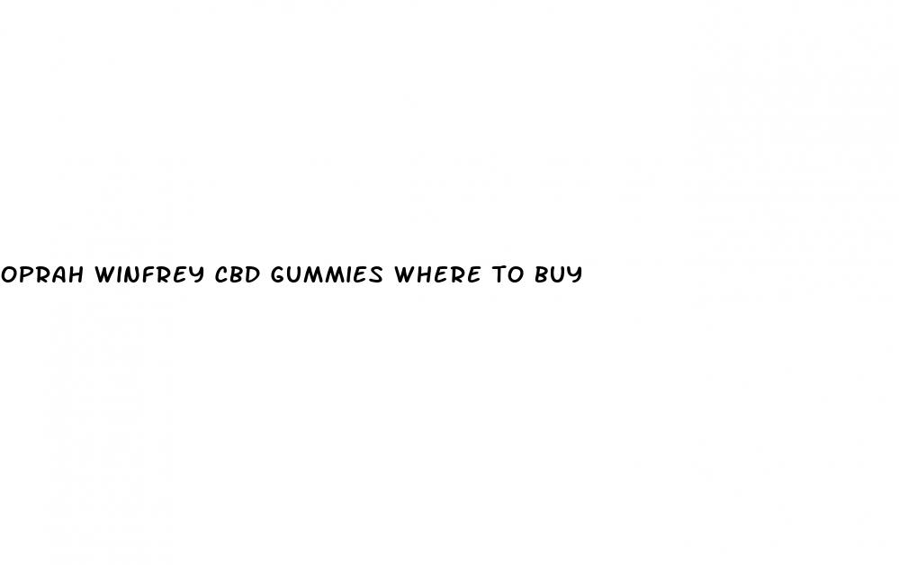 oprah winfrey cbd gummies where to buy